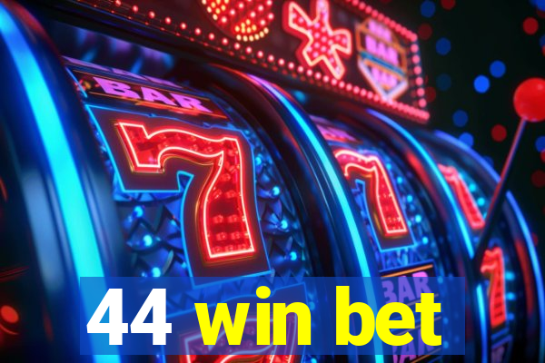 44 win bet