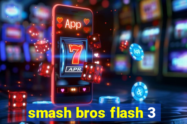 smash bros flash 3