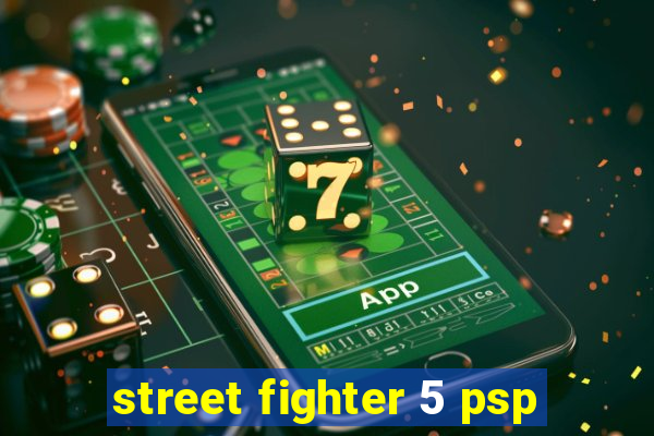 street fighter 5 psp