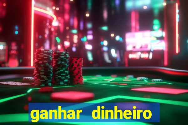 ganhar dinheiro online jogando