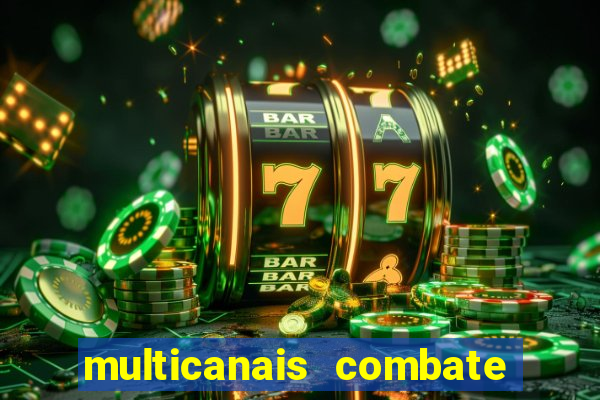 multicanais combate ao vivo