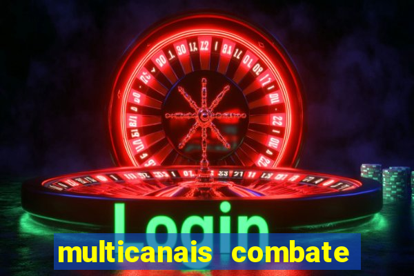 multicanais combate ao vivo