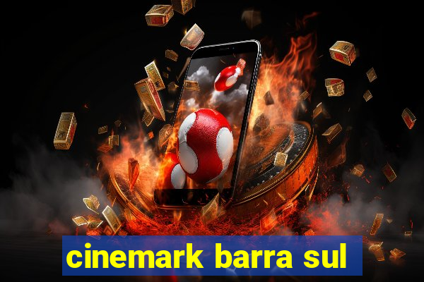 cinemark barra sul