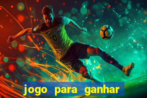 jogo para ganhar dinheiro de verdade sem depositar