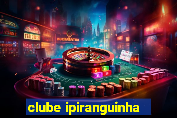 clube ipiranguinha