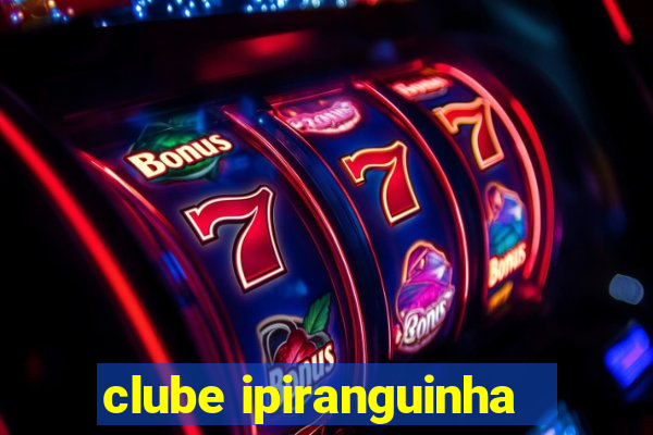 clube ipiranguinha