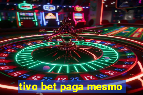 tivo bet paga mesmo