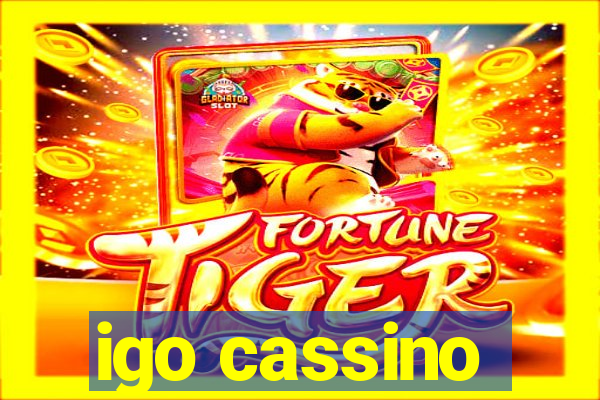 igo cassino