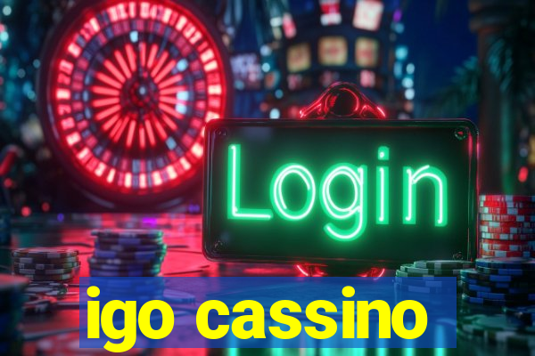 igo cassino