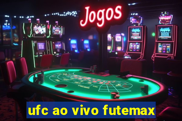 ufc ao vivo futemax