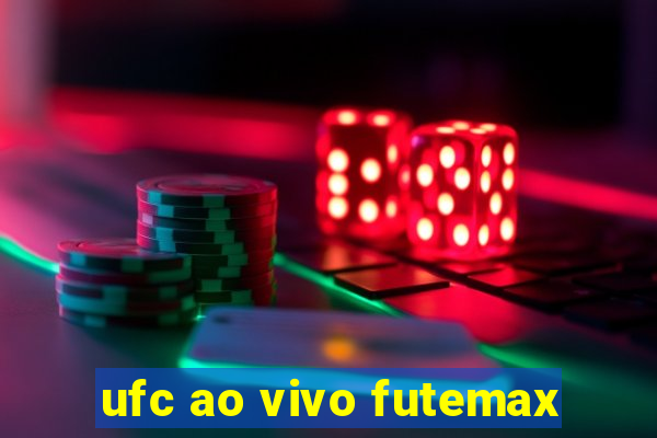 ufc ao vivo futemax