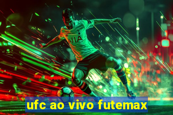 ufc ao vivo futemax