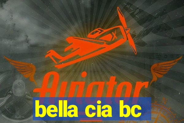 bella cia bc