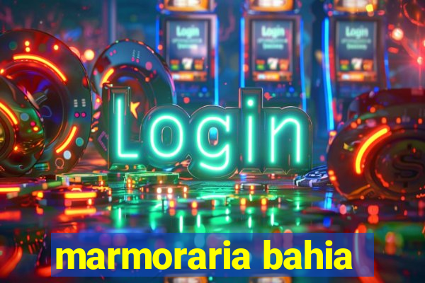 marmoraria bahia