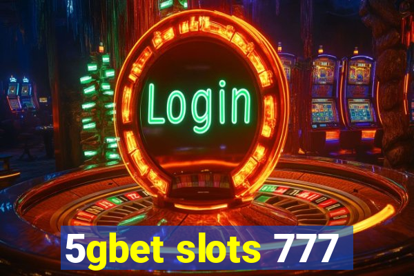 5gbet slots 777