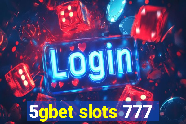 5gbet slots 777