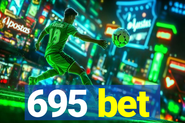 695 bet