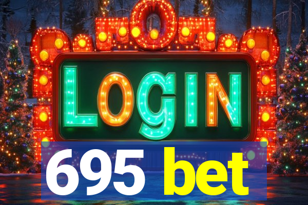 695 bet