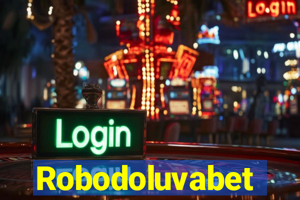 Robodoluvabet