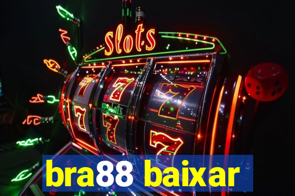 bra88 baixar