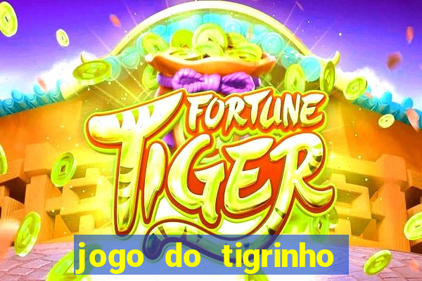 jogo do tigrinho oficial como jogar