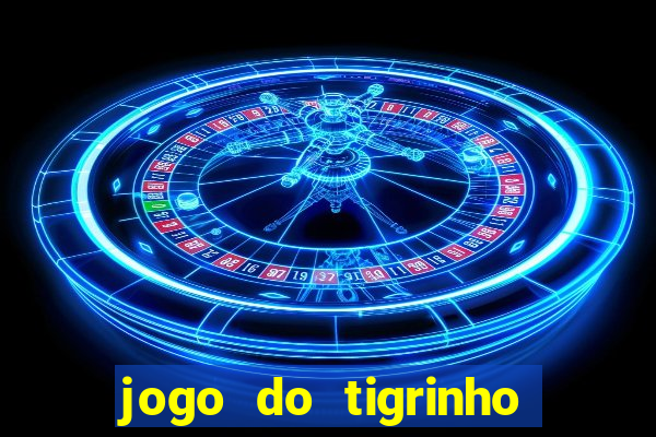 jogo do tigrinho oficial como jogar