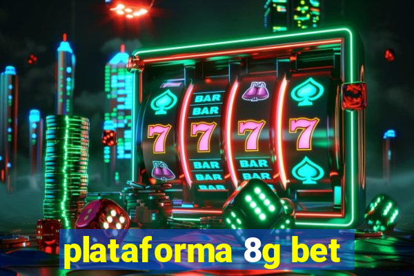 plataforma 8g bet