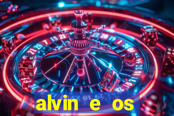 alvin e os esquilos 3 filme completo dublado