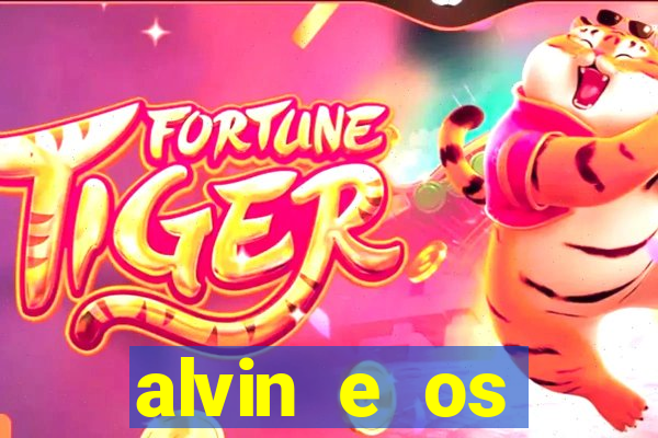 alvin e os esquilos 3 filme completo dublado