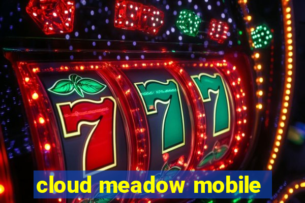 cloud meadow mobile