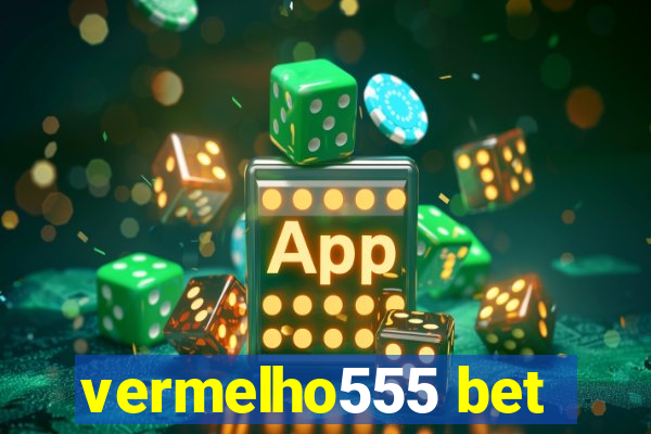 vermelho555 bet