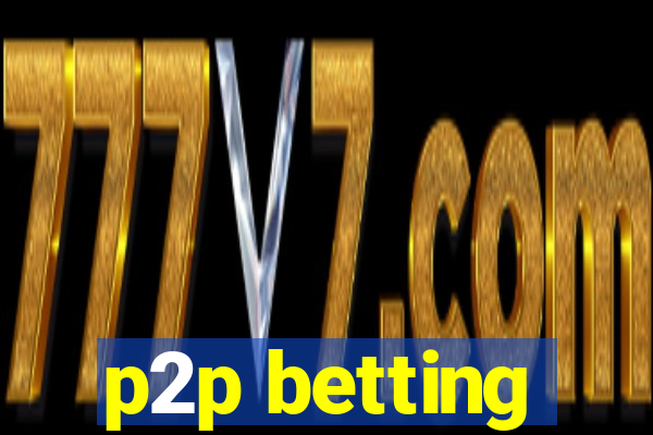 p2p betting