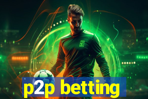 p2p betting