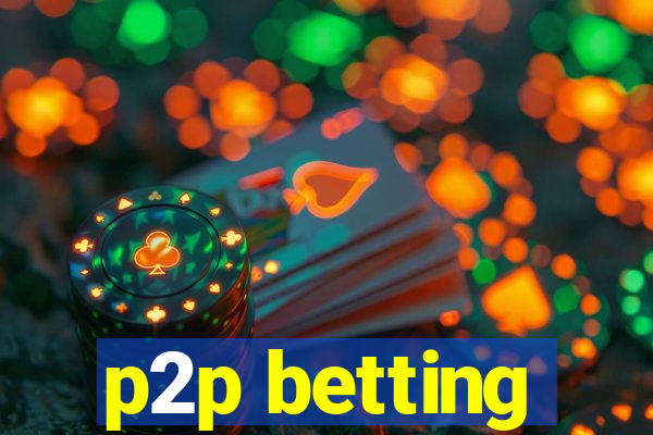 p2p betting