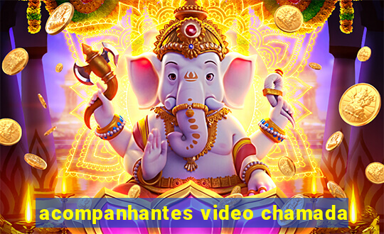 acompanhantes video chamada