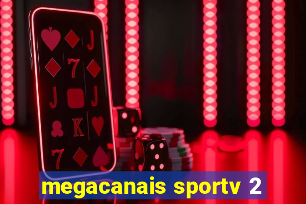 megacanais sportv 2