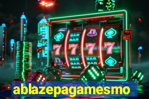 ablazepagamesmo