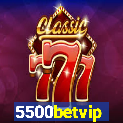 5500betvip