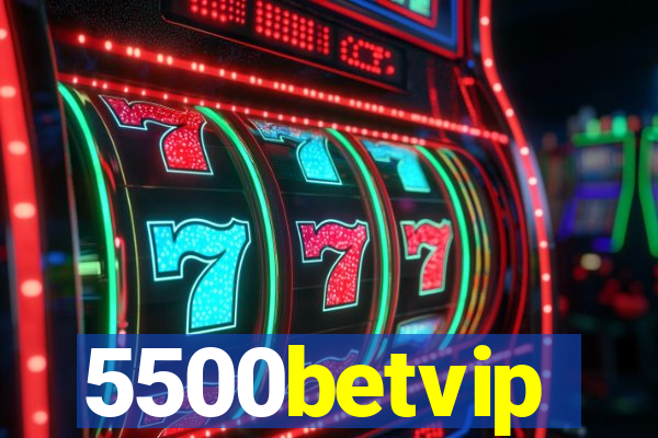 5500betvip