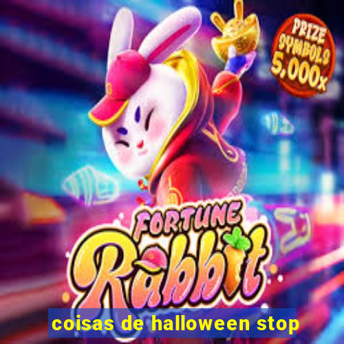 coisas de halloween stop