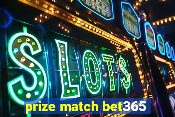 prize match bet365