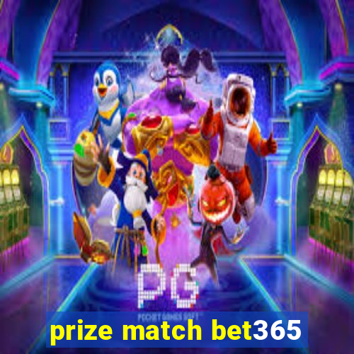 prize match bet365