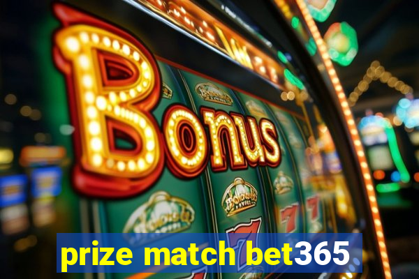 prize match bet365