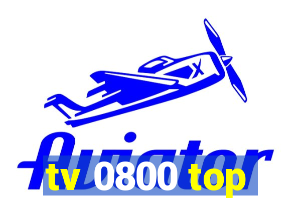 tv 0800 top