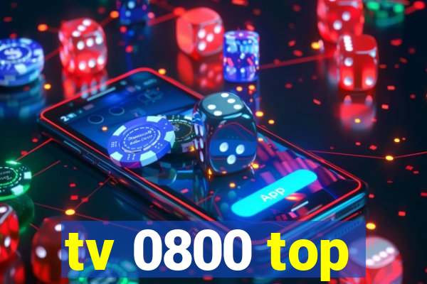 tv 0800 top