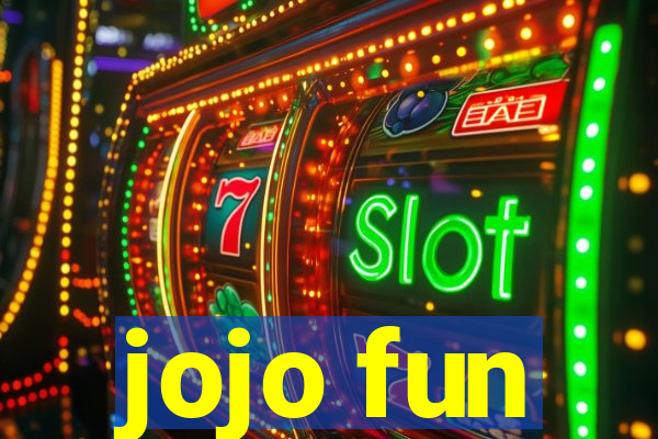 jojo fun