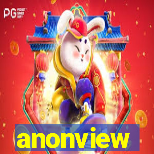 anonview