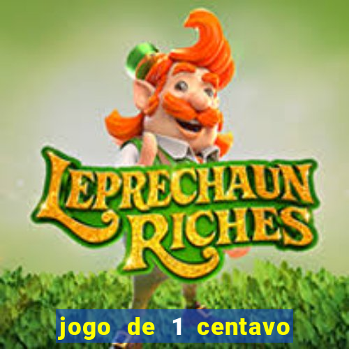 jogo de 1 centavo na betano