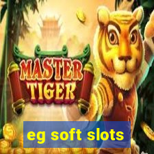 eg soft slots