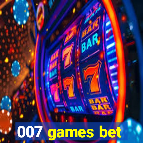 007 games bet